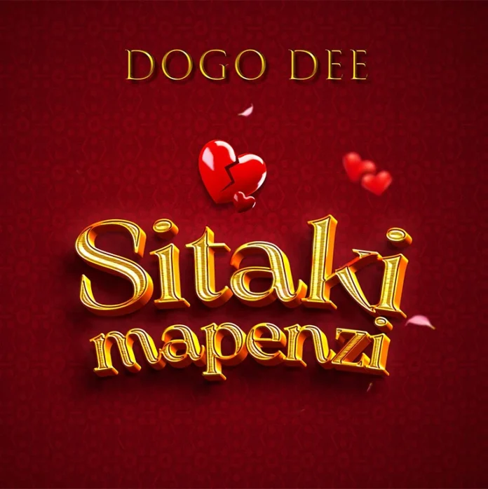 AUDIO: Dogo Dee – Sitaki Mapenzi | Mp3 Download