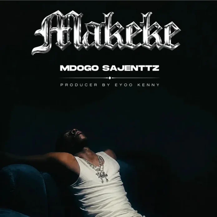 AUDIO: Mdogo Sajent – Makeke | Mp3 Download