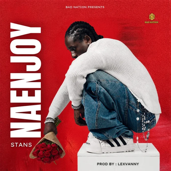 AUDIO: Stans – Naenjoy | Mp3 Download