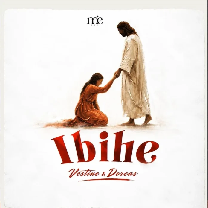 AUDIO: Vestine and Dorcas – Ibihe | Mp3 Download 1 Vestine and Dorcas – Ibihe