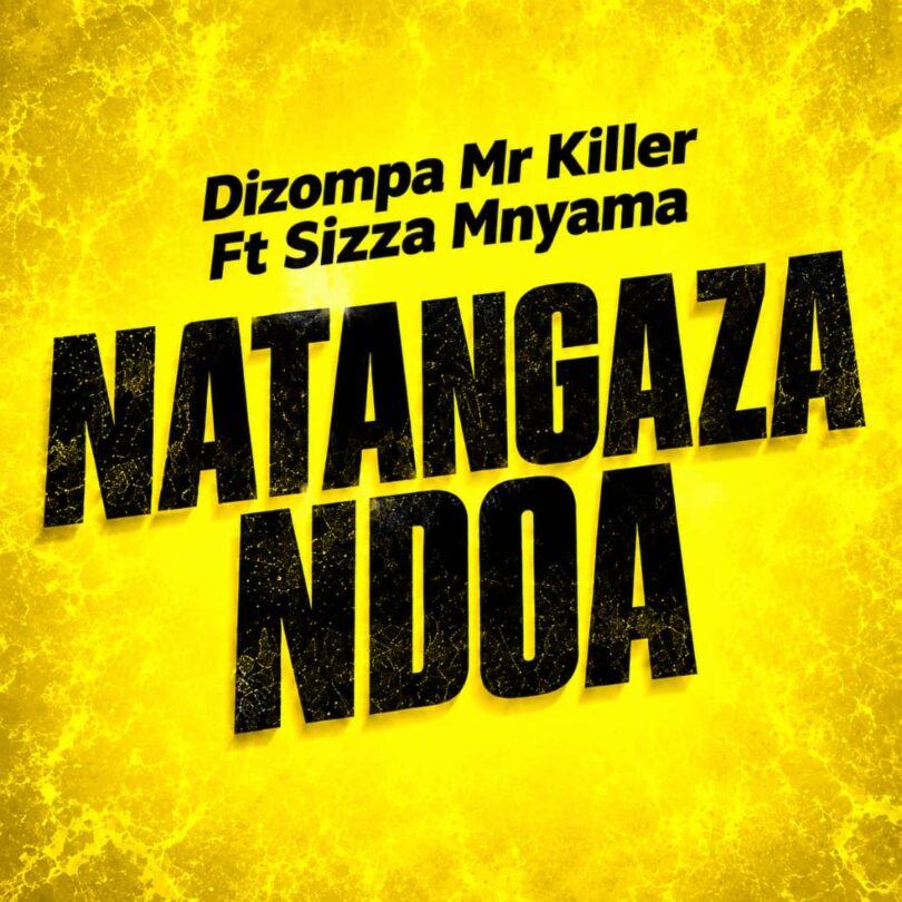 AUDIO: Dizompa Mr Killer Feat Sizza Mnyama - Natangaza Ndoa | Mp3 Download